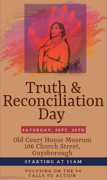 Poster showing details for the Truth & Reconciliation Day Event at the Old Courthouse Museum 106 Church Street in Guysborough on Saturday September 30 at 11:00AM