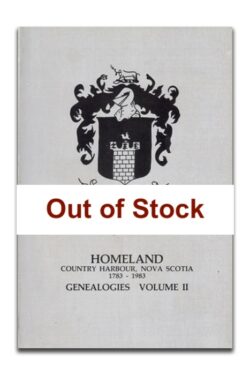 The Homeland Series, Country Harbour Nova Scotia 1783-1983 Volume 2 Genealogies