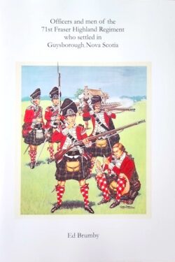 Cover photo of book titled "Officers and men of the 71st Fraser Highland Regiment who settled in Guysborough Nova Scotia". Image shows a sketch of kilted soldiers in redcoat holding muskets and one soldier sitting on ground tying bandage on knee.